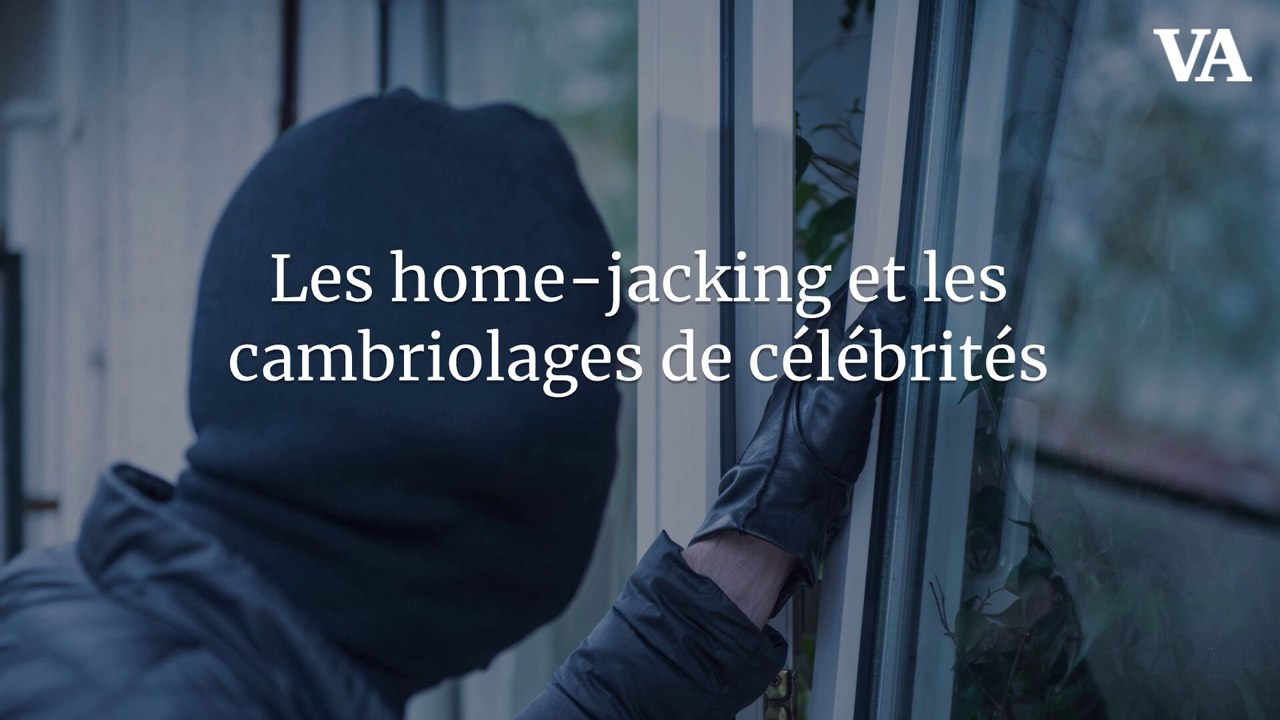 Les home-jacking et les cambriolages de célébrités