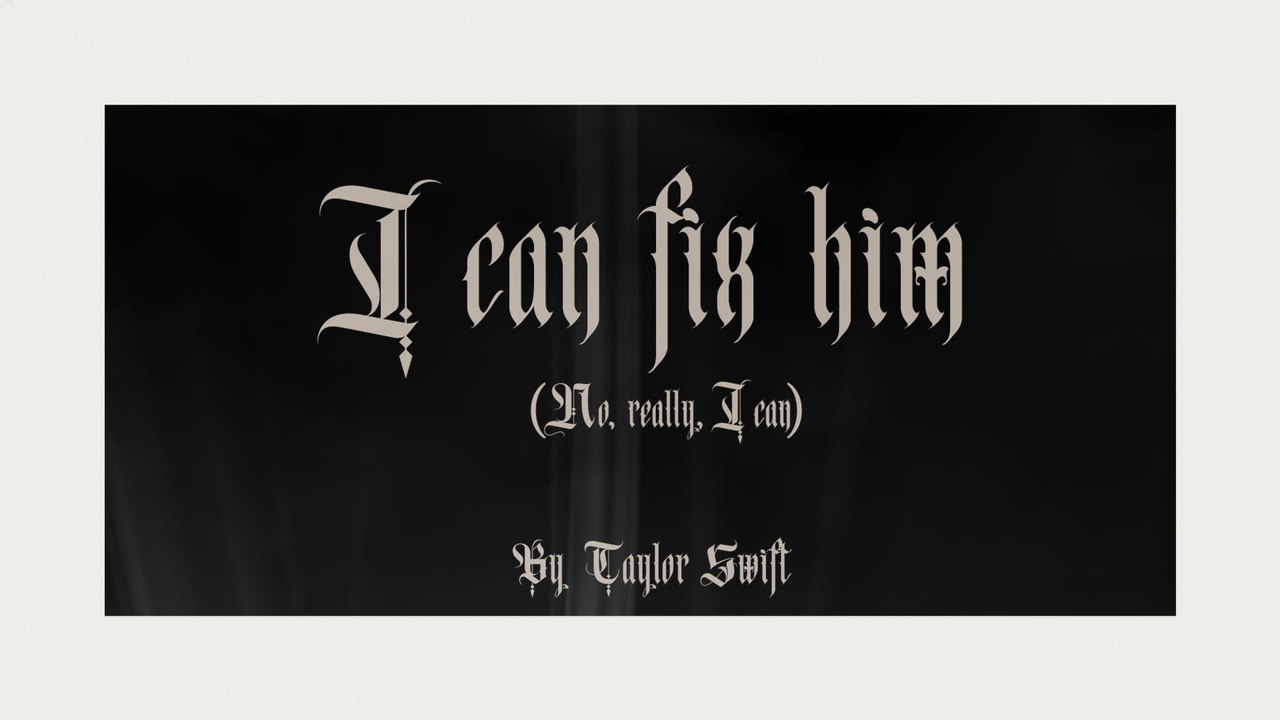 Taylor Swift - I Can Fix Him (No Really I Can) (Lyric Video)