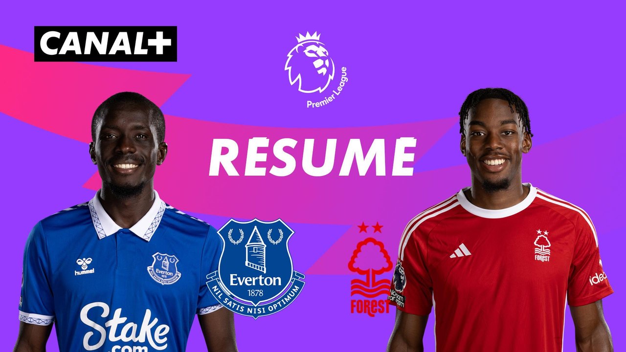 Le résumé de Everton / Nottingham Forest - Premier League 2023-24 (J34)
