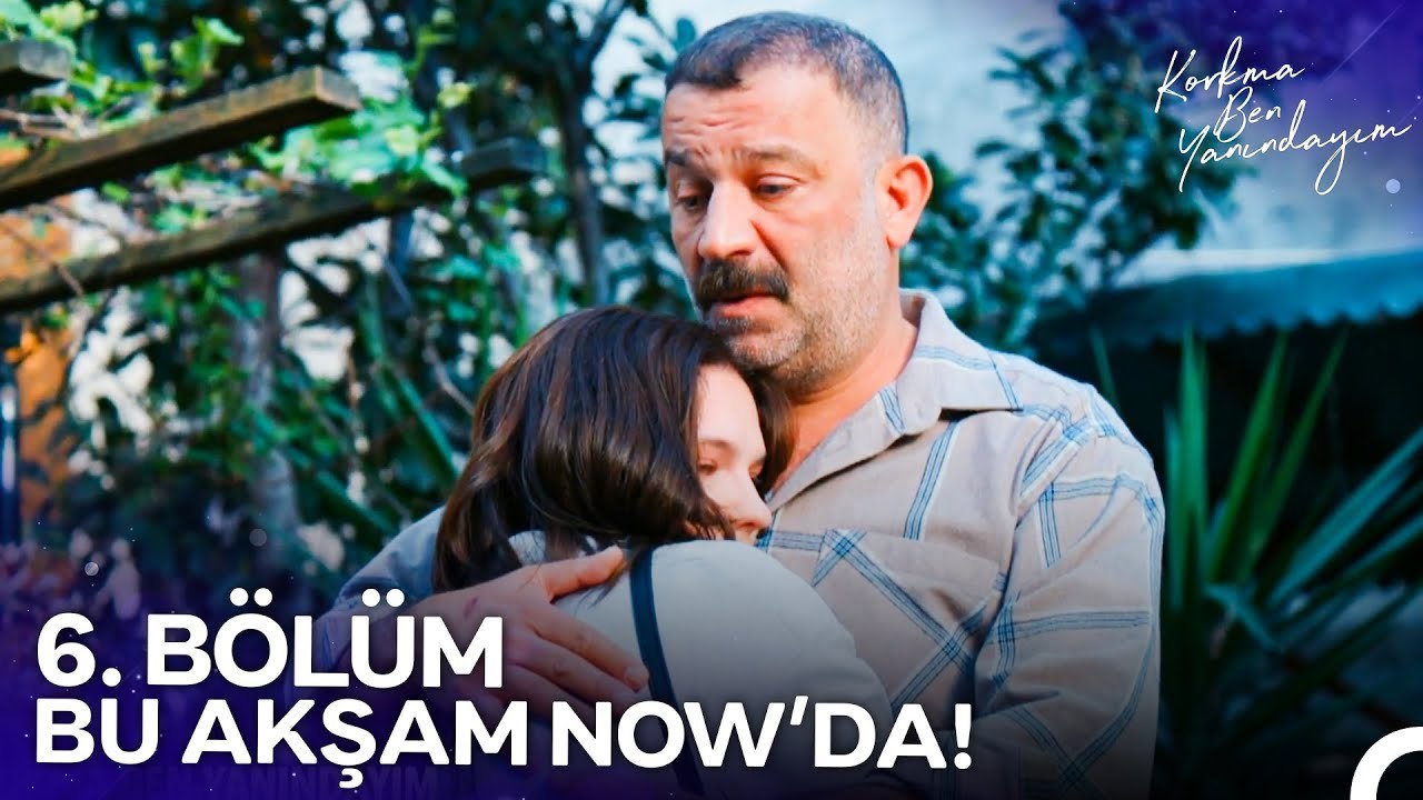 Korkma Ben Yanındayım 6. Bölümüyle Bu Akşam 20.00'de NOW'da!