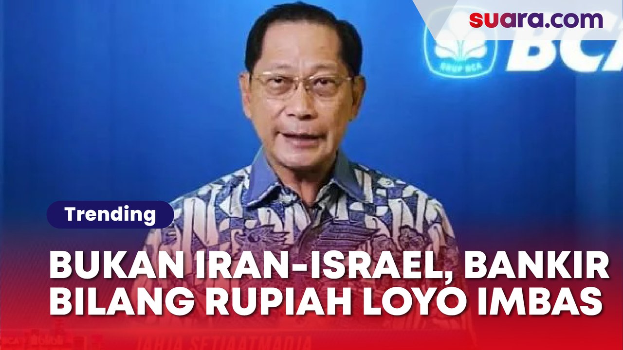 Ternyata Bukan Iran-Israel, Bankir Bilang Rupiah Loyo Imbas Hal Ini