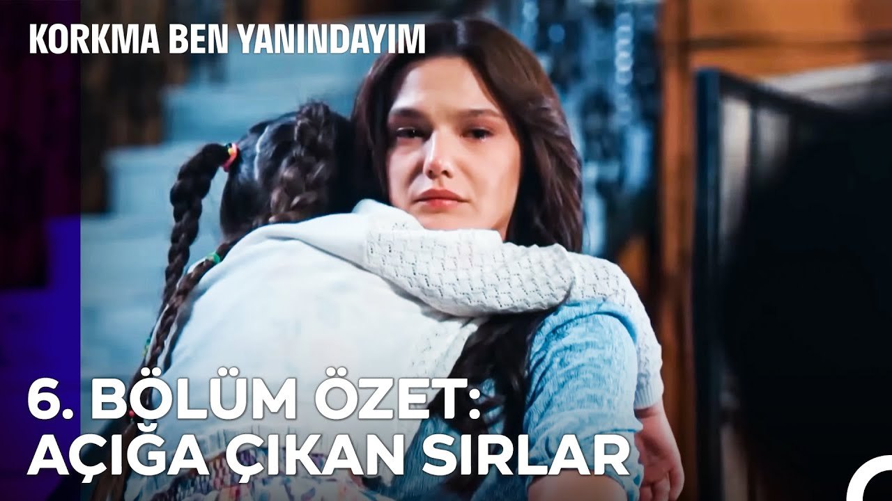 Korkma Ben Yanındayım 6. Bölüm Özet: AÇIĞA ÇIKAN SIRLAR - Korkma Ben Yanındayım