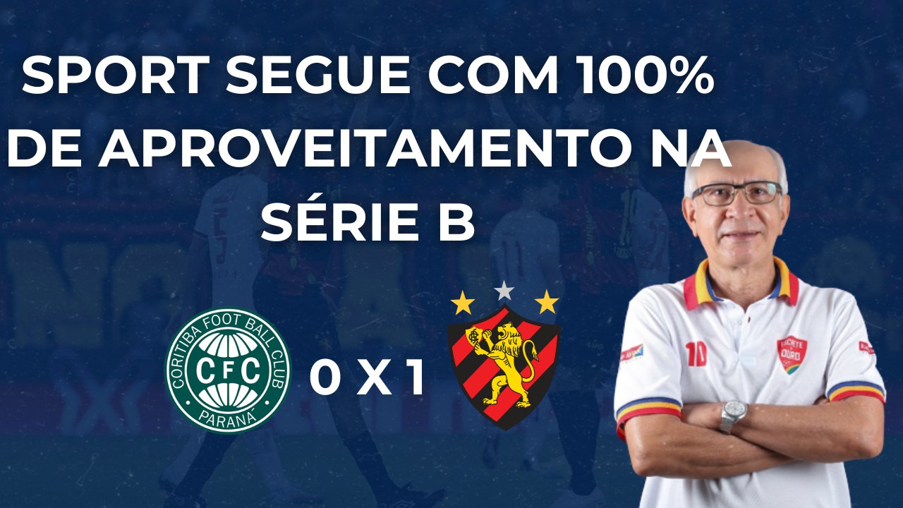 Ednaldo Santos avalia e dá notas ao SPORT após jogo contra o CORITIBA pela SÉRIE B