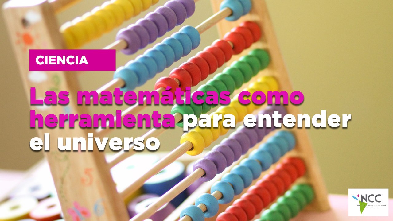 Las matemáticas como herramienta para entender el universo