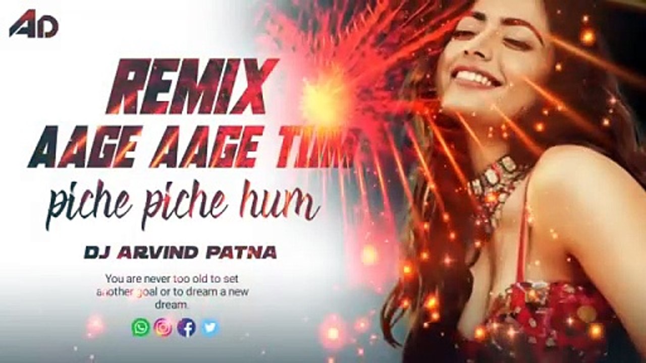 Aage Aage Tum Piche Piche Hum Hindi Remix By Dj Arvind Patna @Dailymotion