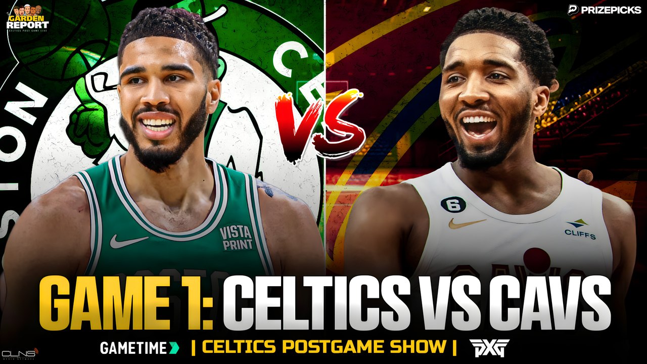 LIVE: Celtics vs Cavs Game 1 Postgame Show | Garden Report