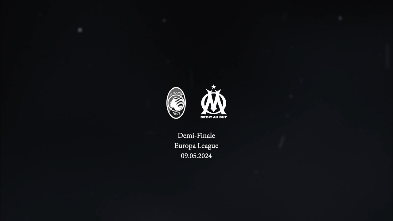 Atalanta - OM : Jeudi 9 mai à 21 heures