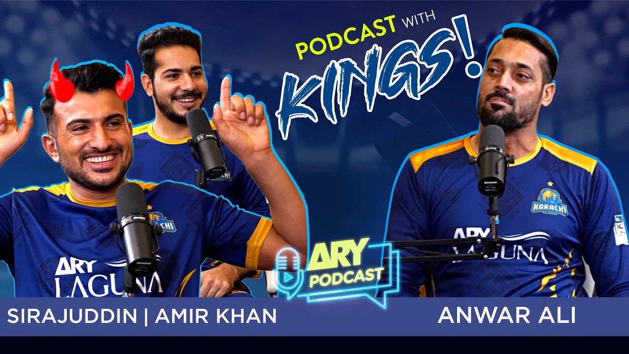 PODCAST with KINGS | ANWAR ALI | AMIR KHAN | SIRAJUDDIN | ARY PODCAST