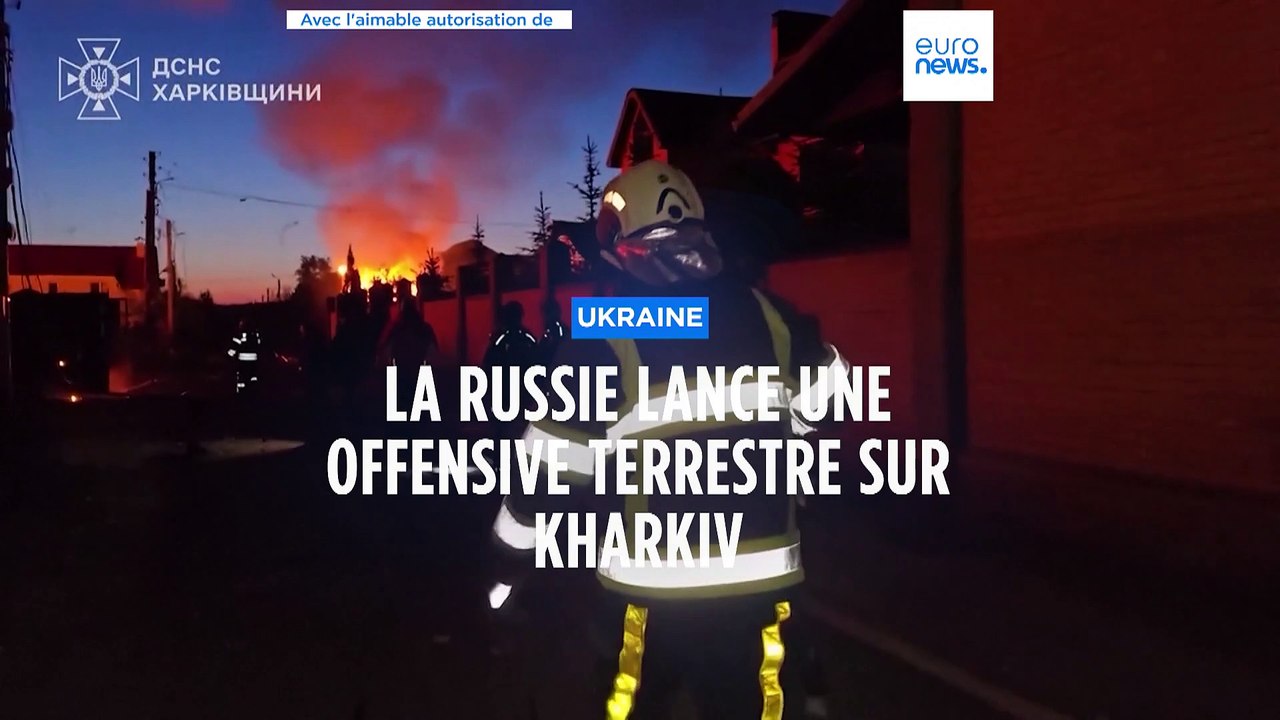 La Russie lance une offensive terrestre dans la région de Kharkiv