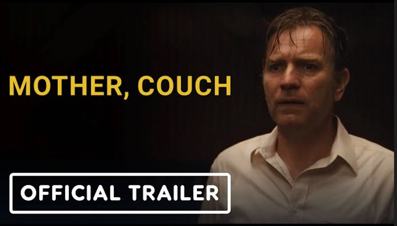 Mother, Couch | Official Trailer - Ewan McGregor, Ellen Burstyn, F. Murray Abraham