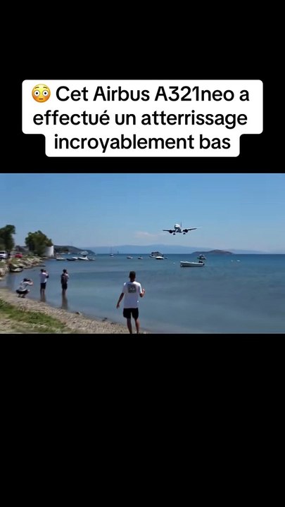 Cet Airbus A321neo a effectué un atterrissage incroyablement bas passant seulement 15 métres au-dessus des touristes