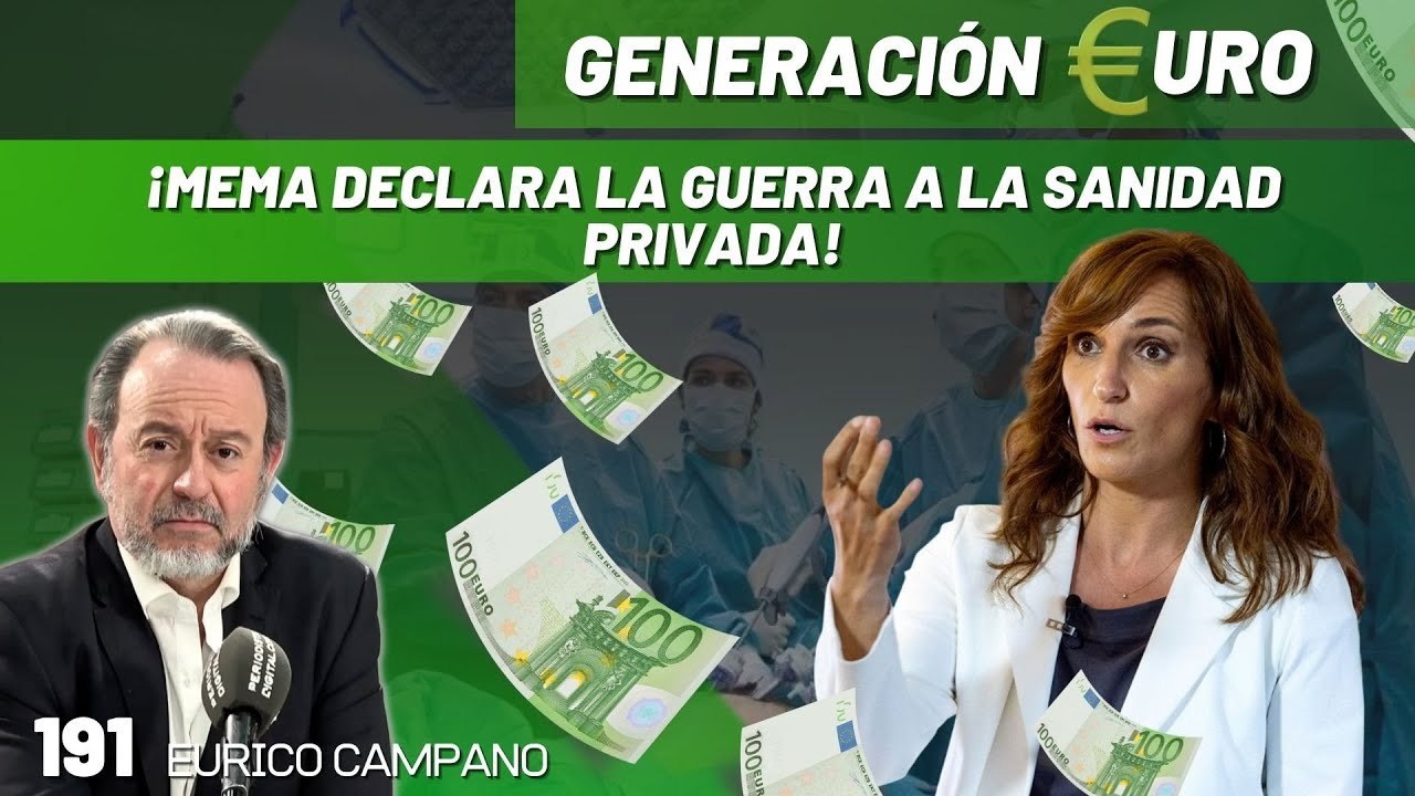 Generación Euro #191: ¡MEMA declara la guerra a la sanidad privada! ¡Zulueta da todas las claves!