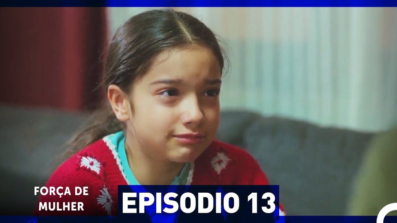 Força de Mulher Episodio 13 (Dublagem em Português)