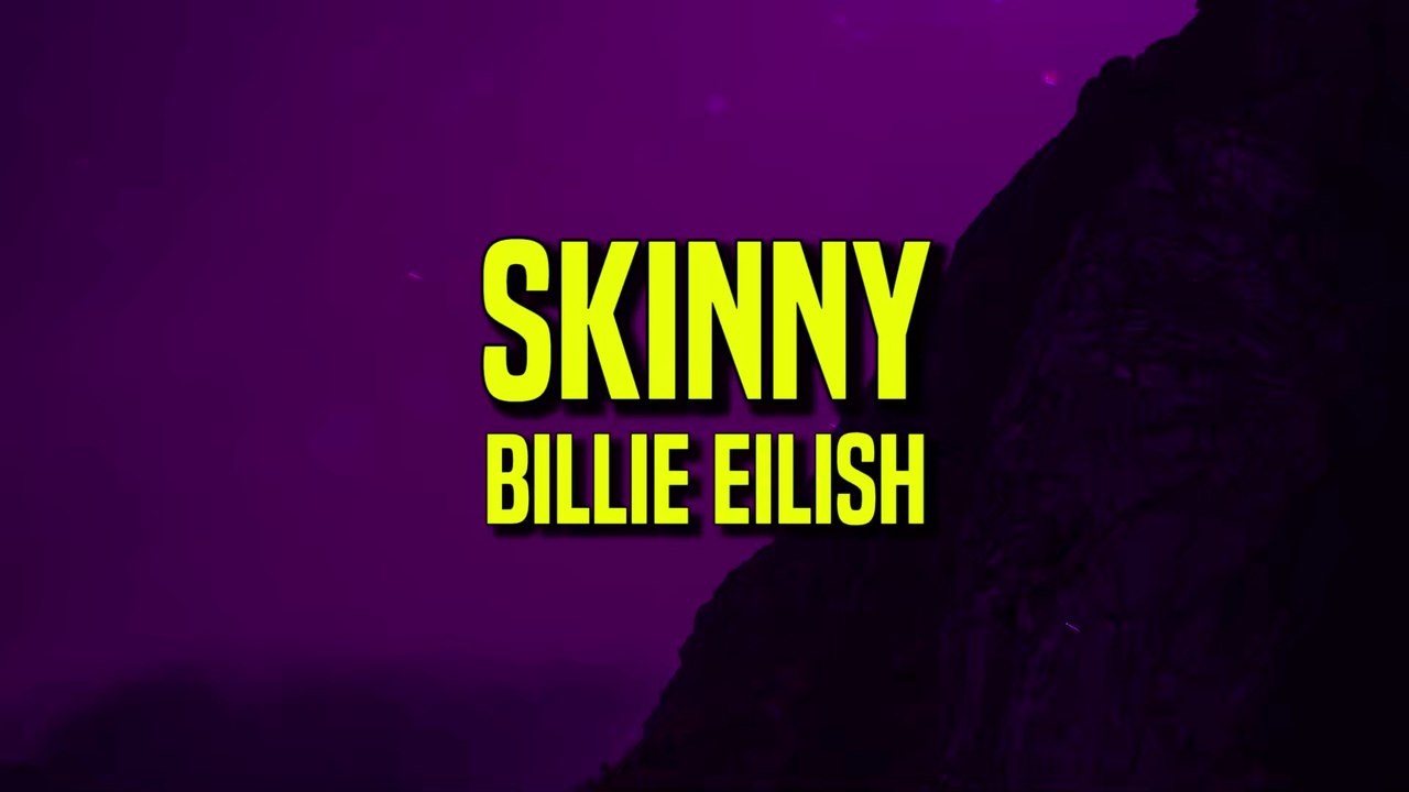 Billie Eilish - SKINNY (Lyrics)