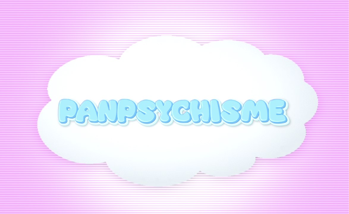 La Théorie du Panpsychisme