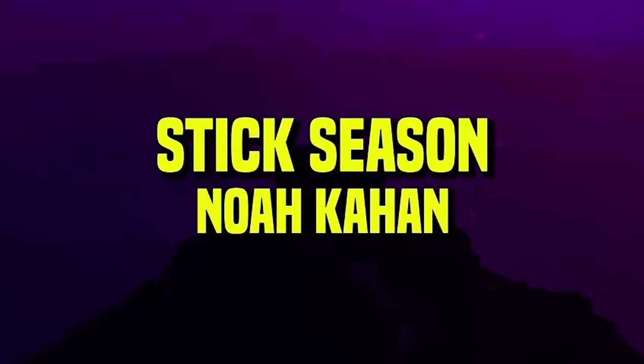 Noah Kahan - Stick Season (Lyrics)
