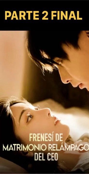 FRENESI DE MATRIMONIO RELAMPAGO DEL CEO PARTE 2