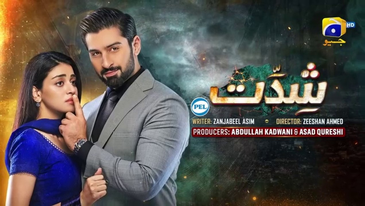 Shiddat Episode 36 - 4 June 2024 Geo Tv Drama