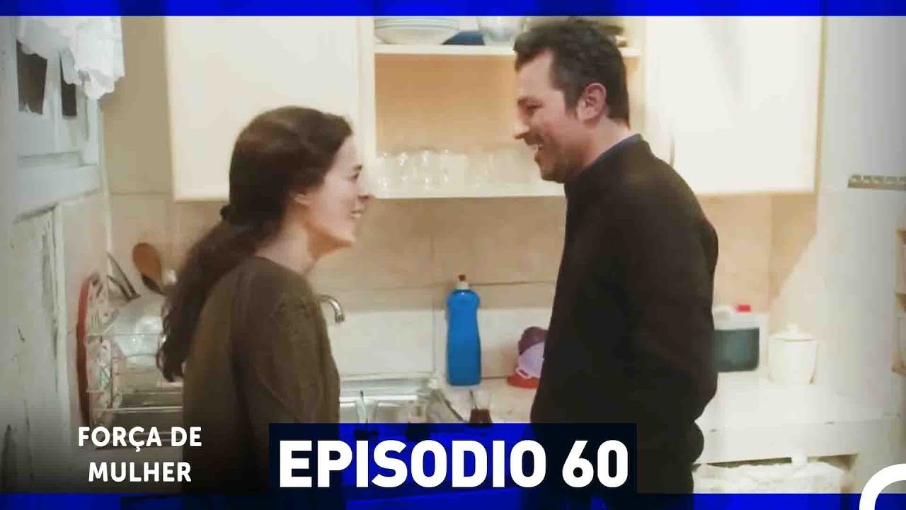 Força de Mulher Episodio 60 (Dublagem em Português)