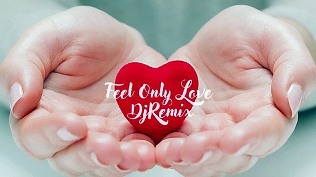 Feel Only Love - DjRemix