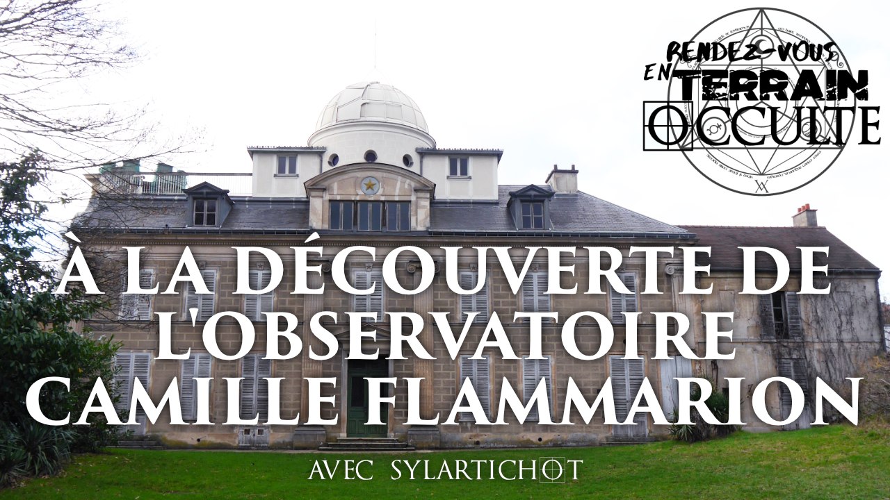 L'Observatoire Camille Flammarion (avec Sylartichot ) - RDVTO #1