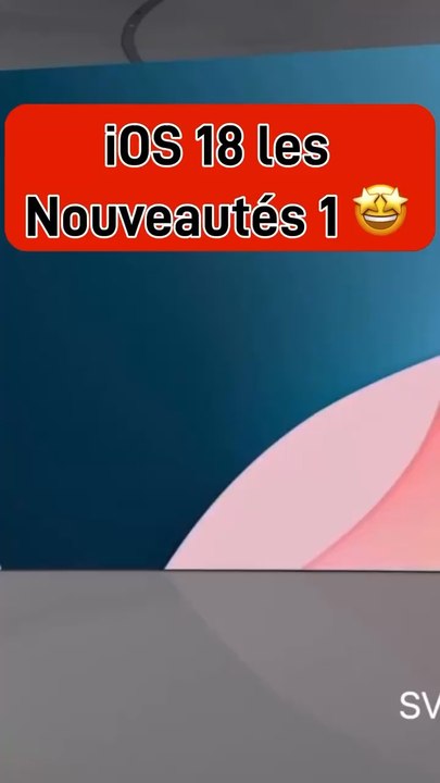 Nouveautés ios 18 partie 1