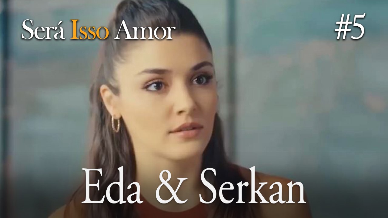 Eda & Serkan  #5