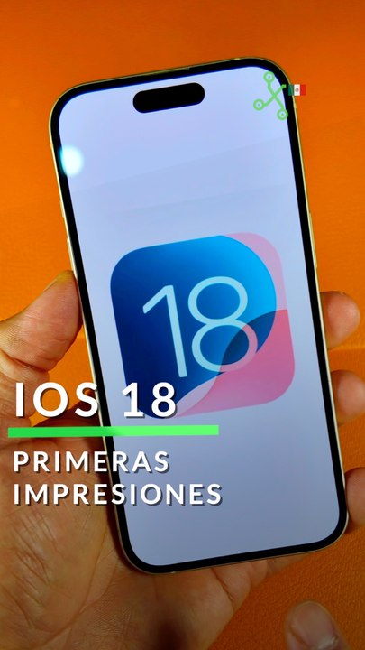 iOS 18, primeras impresiones