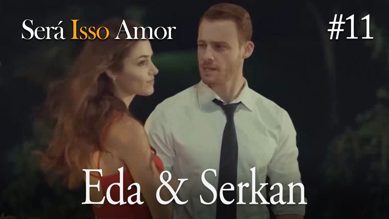 Eda & Serkan  #11