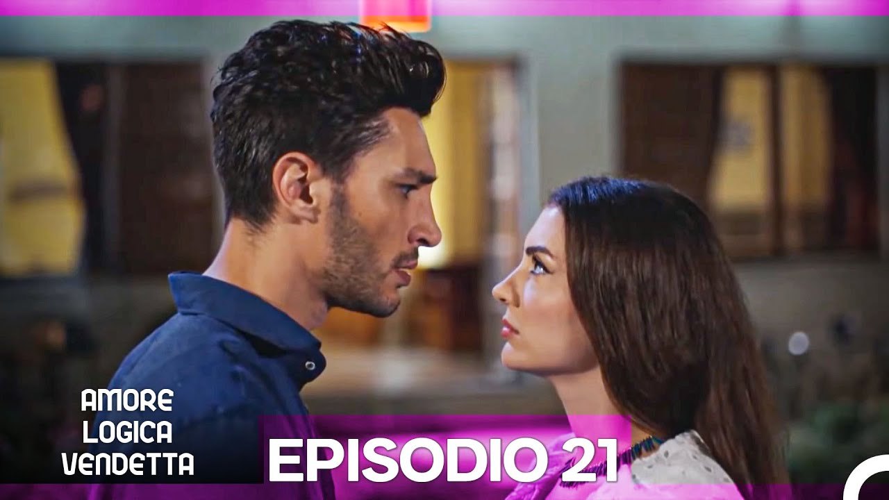 Amore Logica Vendetta Episodio 21