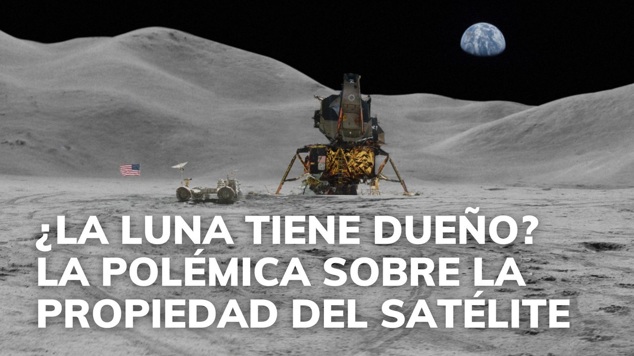 ¿La Luna tiene dueño? La polémica sobre la propiedad del satélite