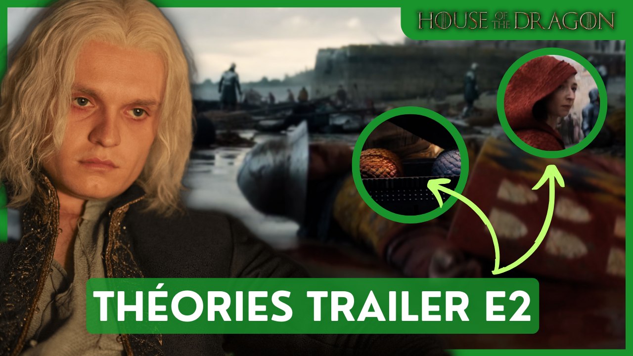 CE QUE LE TRAILER DE HOUSE OF THE DRAGON SAISON 2 NOUS RÉVÈLE (MES THÉORIES)