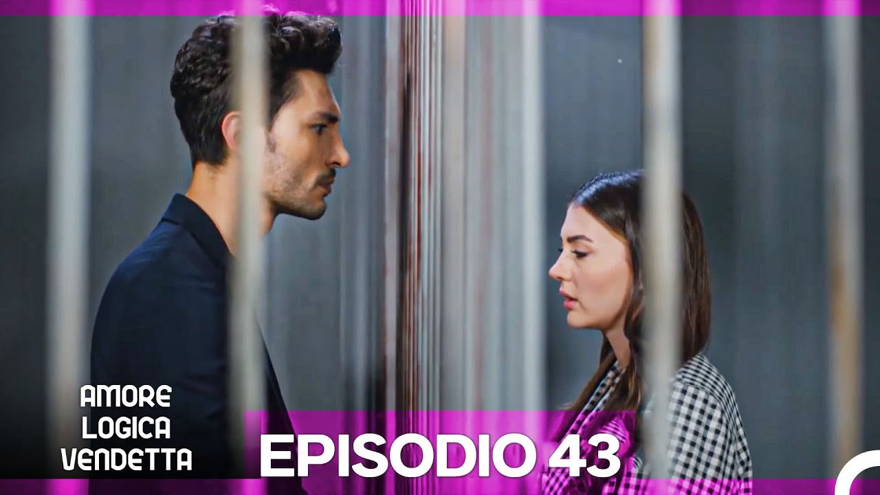 Amore Logica Vendetta Episodio 43