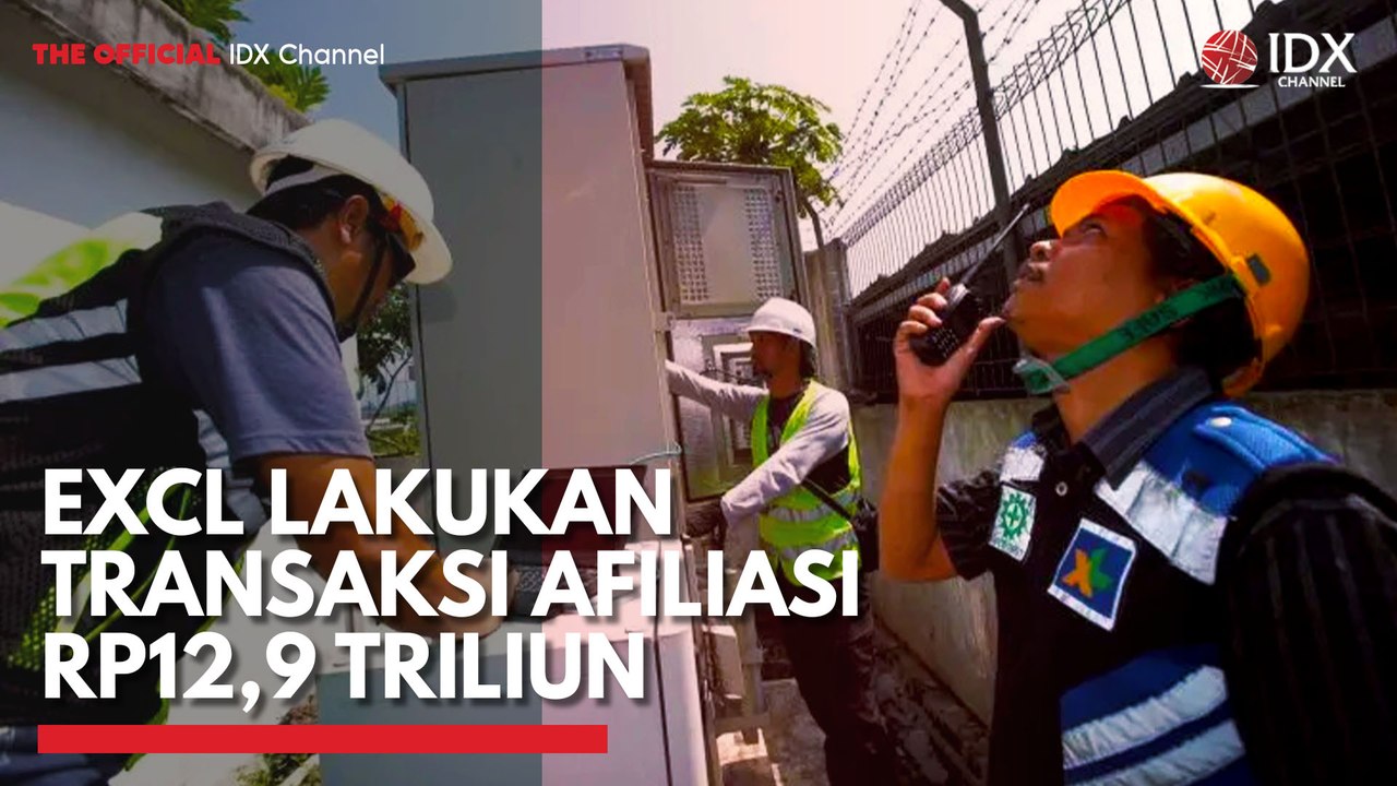 EXCL Lakukan Transaksi Afiliasi Rp12,9 Triliun