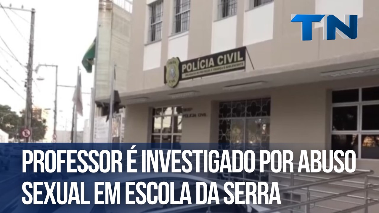 Professor é investigado por abuso sexual em escola da Serra