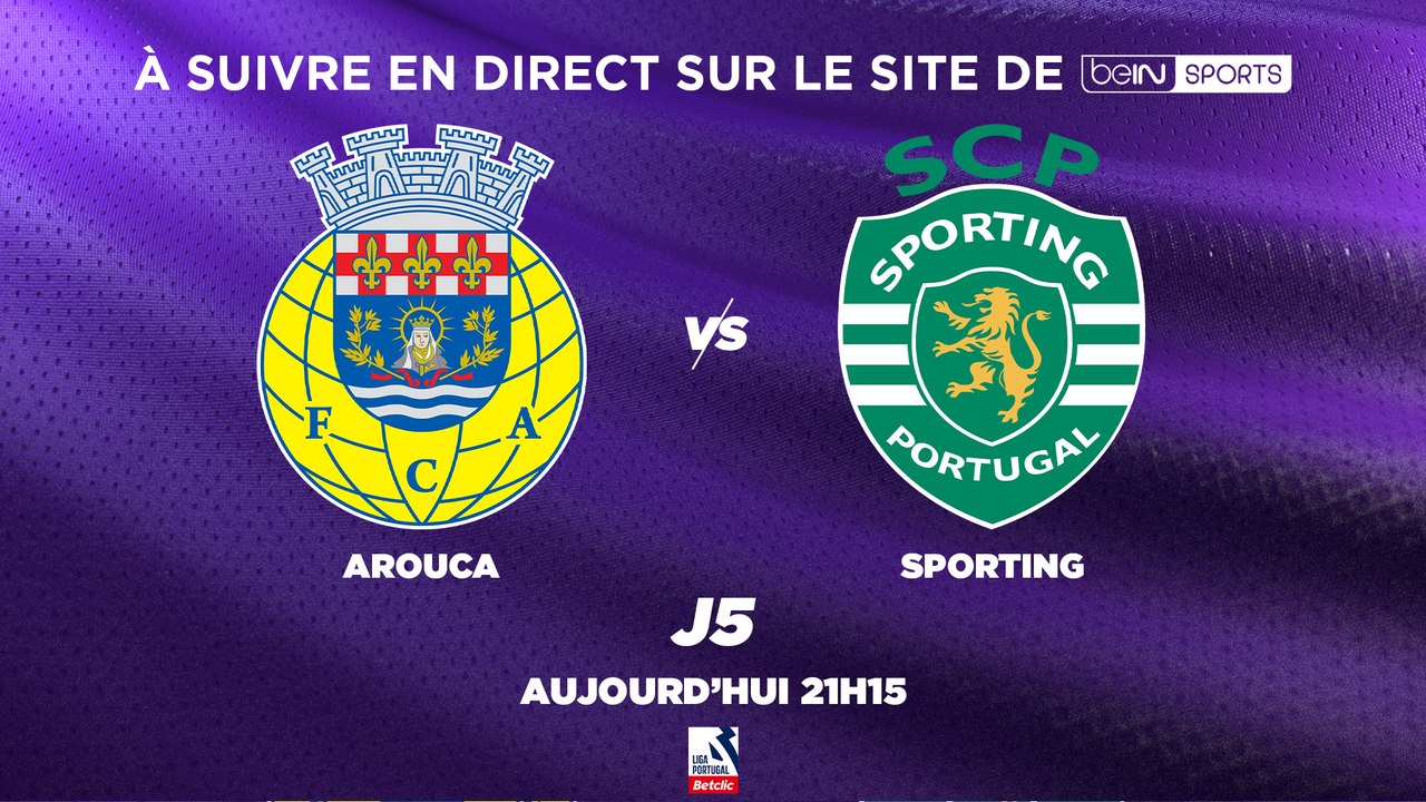  Suivez Arouca – Sporting en streaming vidéo !