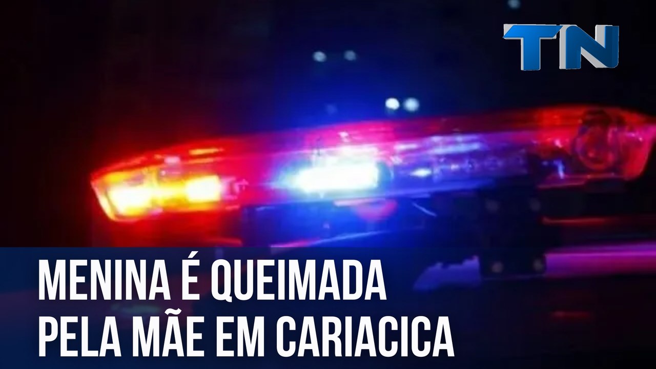 Menina é queimada pela mãe em Cariacica
