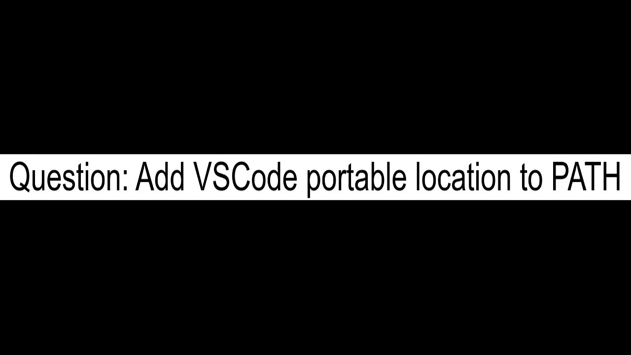 Add VSCode portable location to PATH