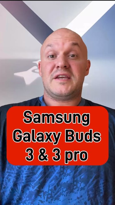 Samsung galaxy buds 3 & buds 3 pro