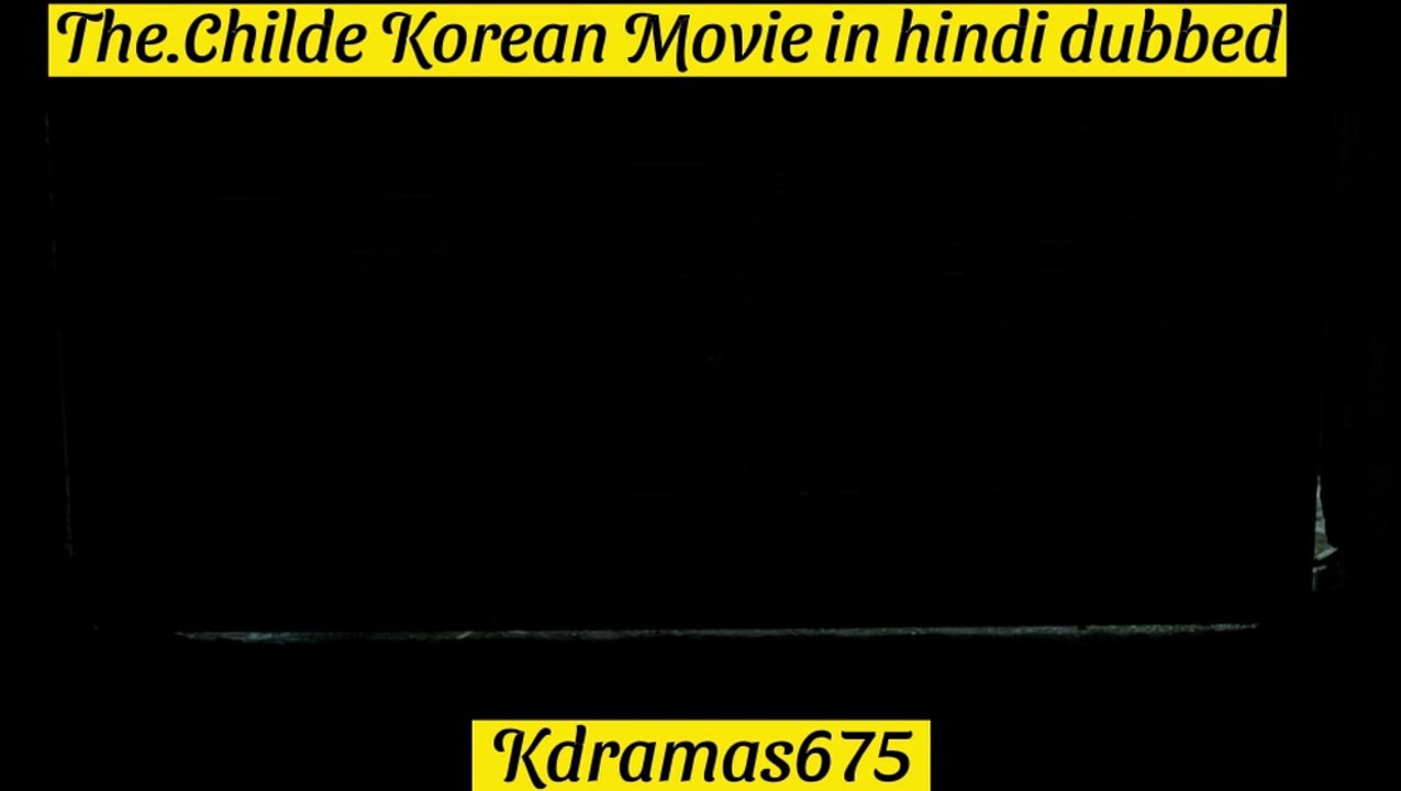 The Childe Korean Movie in hindi dubbed