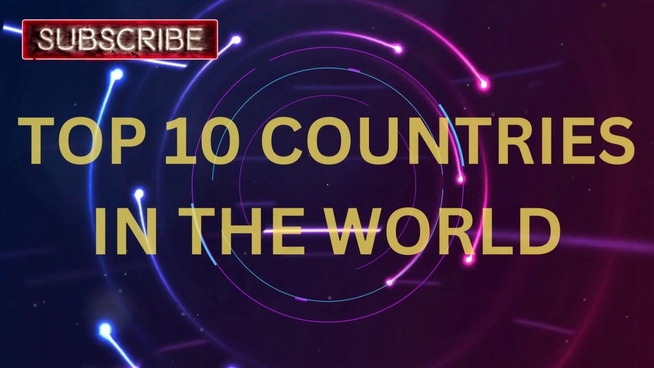 top 10 Top 10 Countries in the World You Must Know 🌍