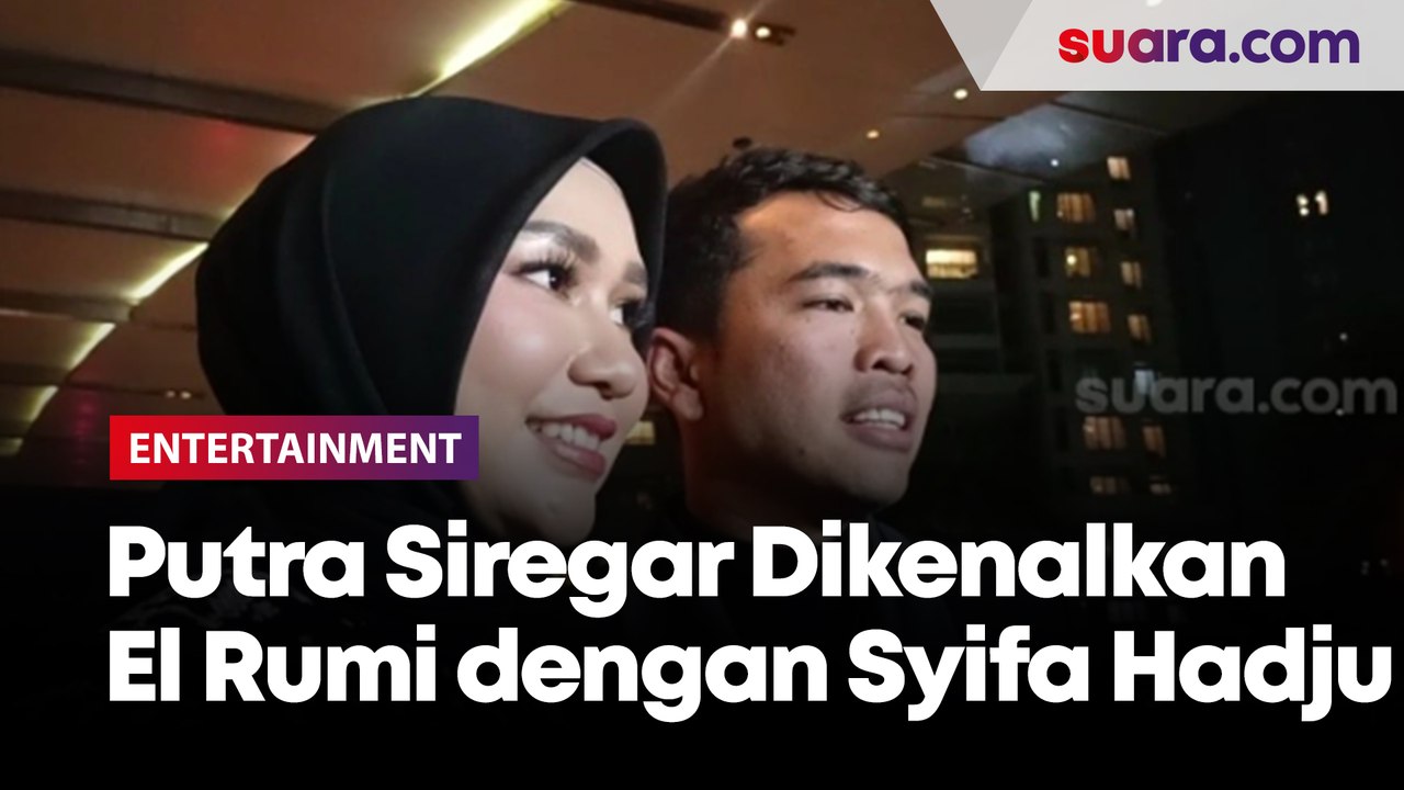Putra Siregar Dikenalkan El Rumi dengan Syifa Hadju