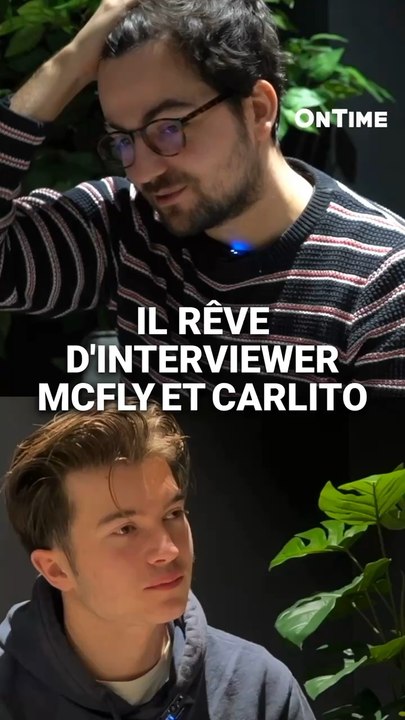 Il rêve d’interviewer Mcfly et Carlito