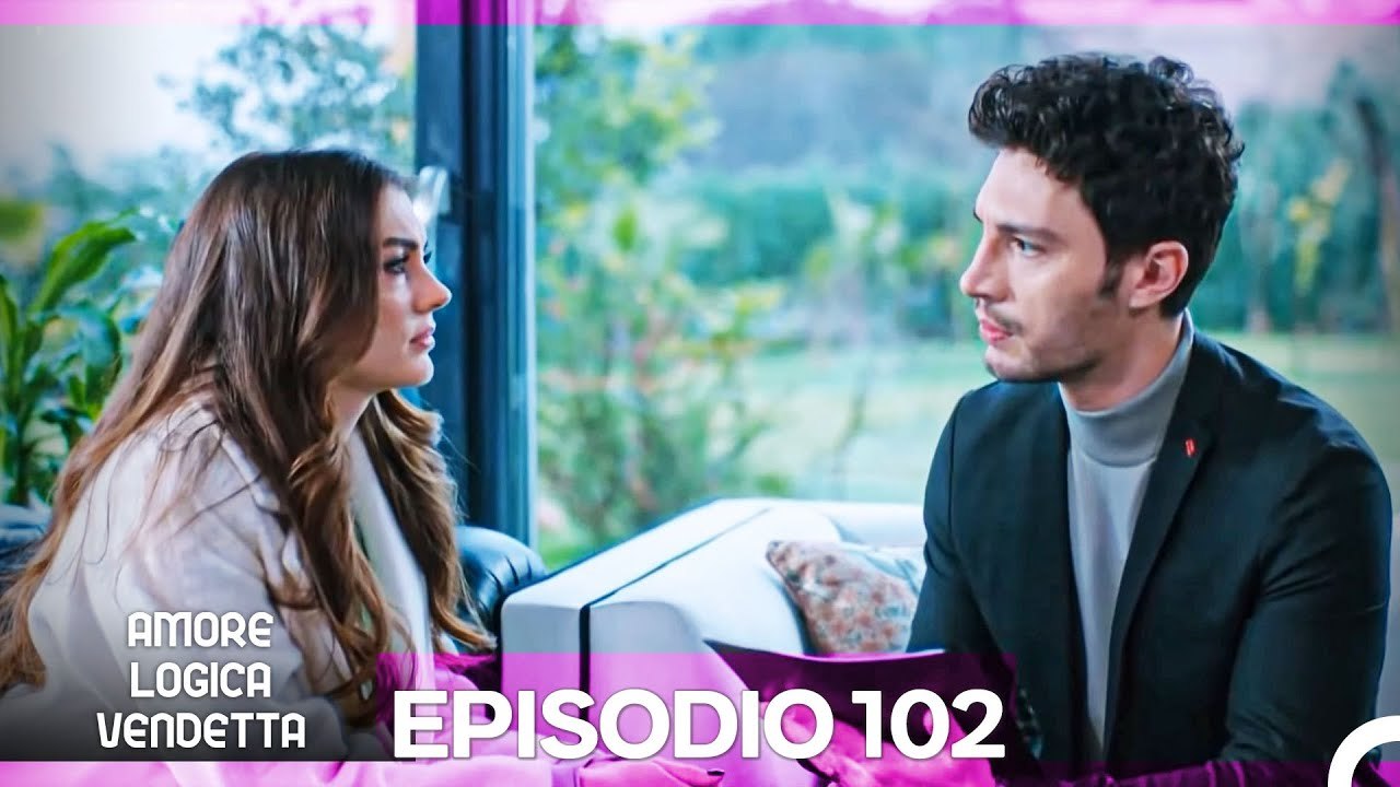 Amore Logica Vendetta Episodio 102