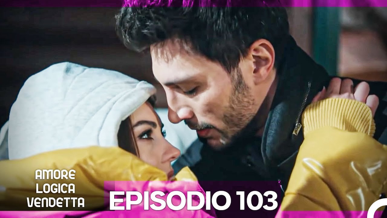 Amore Logica Vendetta Episodio 103