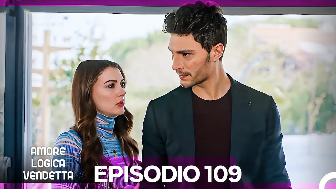 Amore Logica Vendetta Episodio 109