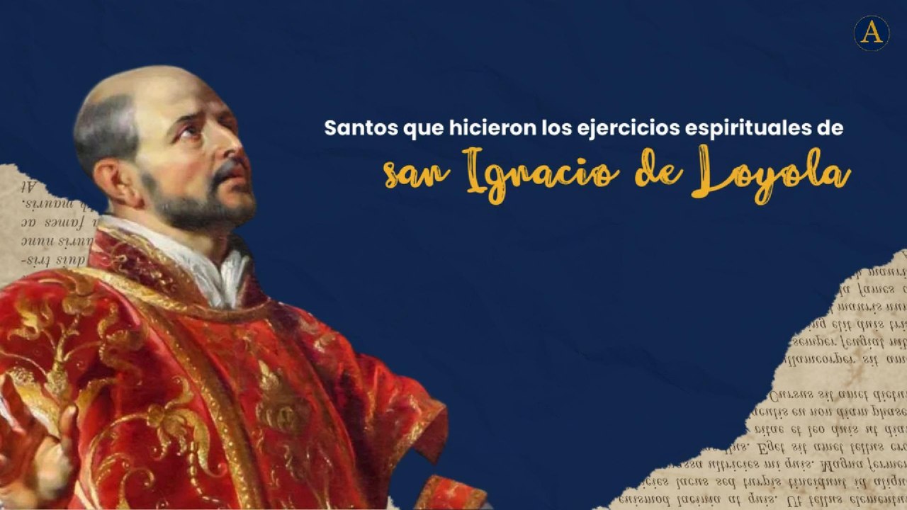 Santos que hicieron los ejercicios espirituales de San Ignacio de Loyola