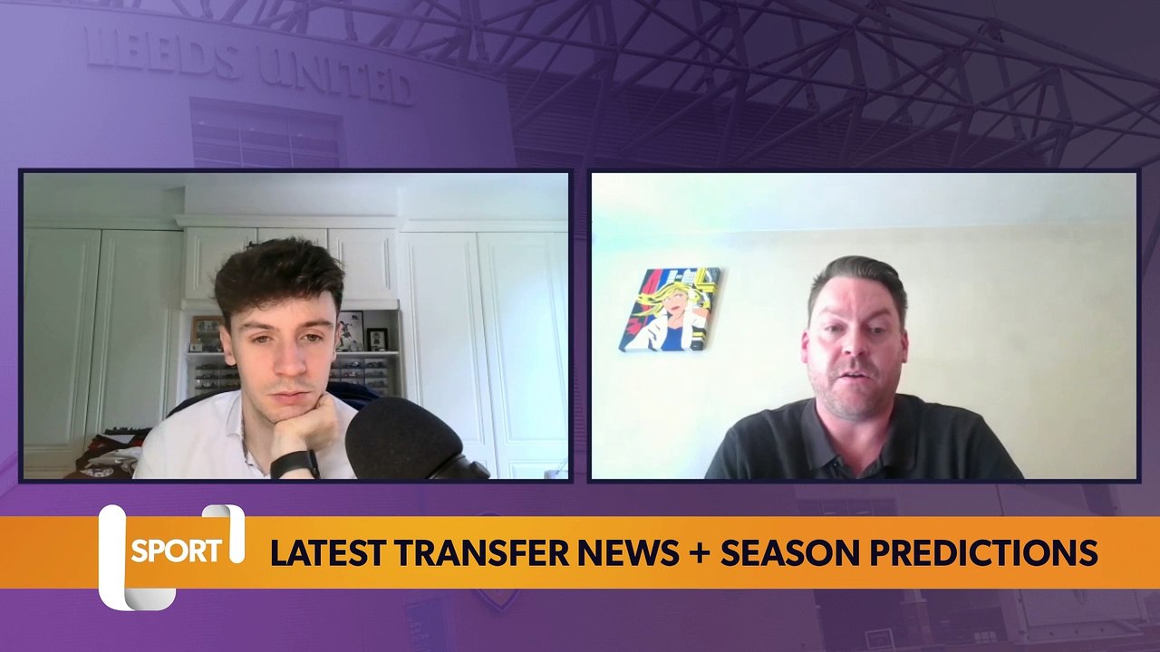 Leeds United: Latest transfer news + season predictions