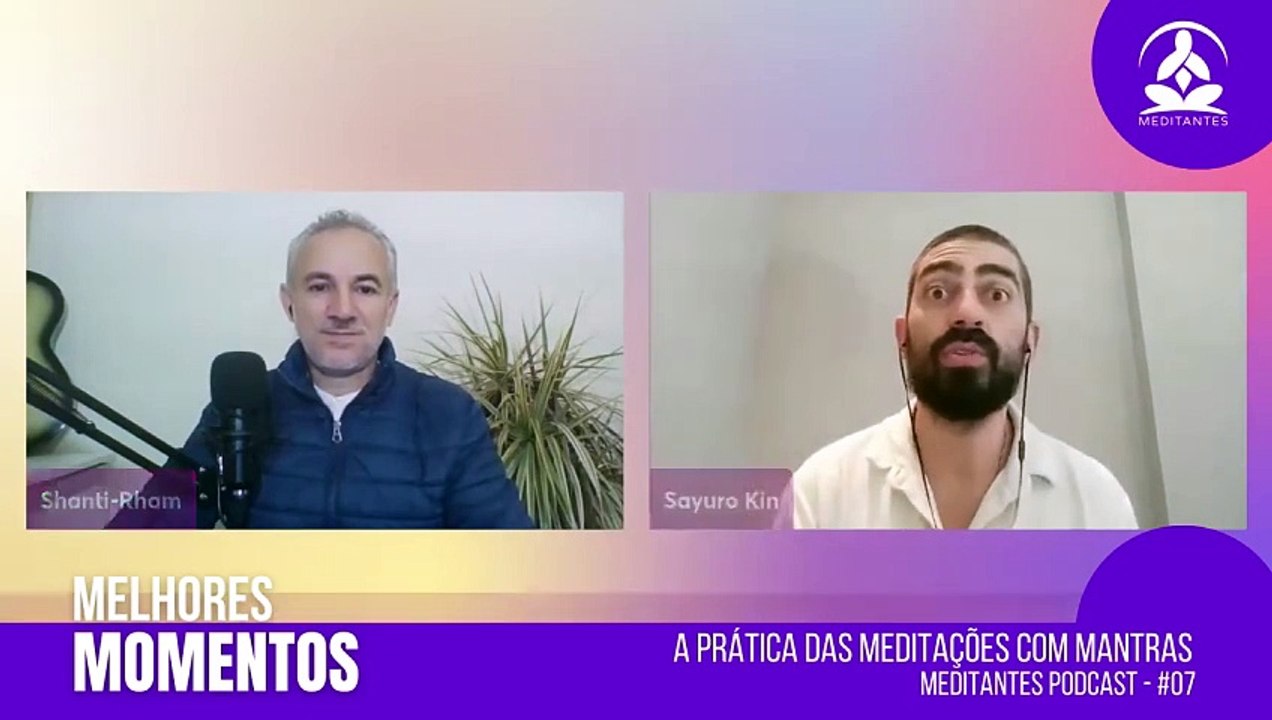 Na Meditação, o Mantra também é utilizado como uma Prática Espiritual - Meditantes PodCast #07