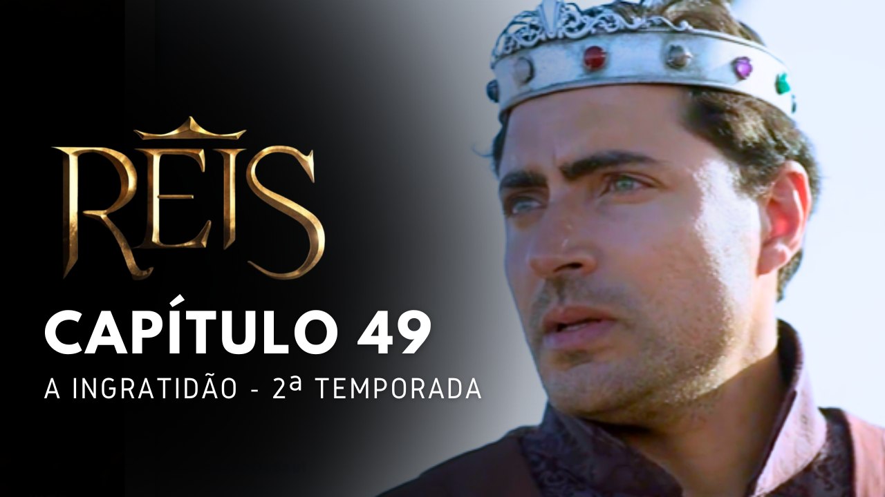 NOVELA REIS - CAPÍTULO 49